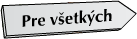Pre všetkých